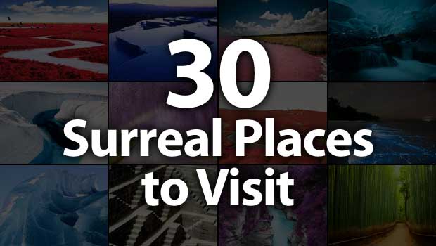 30 Surreal places to visit